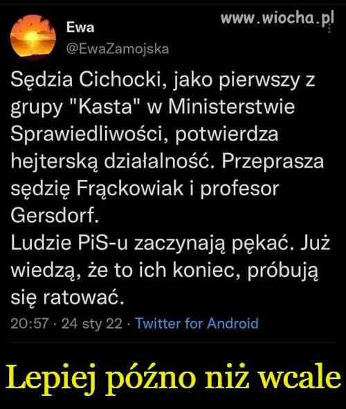 Lepiej późno niż ...