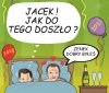 Jak do tego doszło, nie wiem ... 