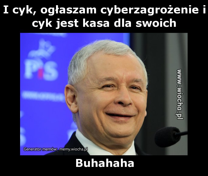 I cyk, ogłaszam cyberzagrożenie i cyk jest kasa