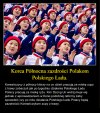 Korea Polnocna zazdrosci Polsce...