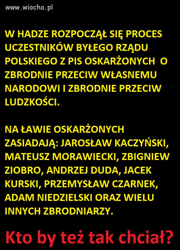 Ja bym chciał pewnego poranka się o tym dowiedzieć