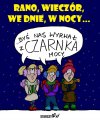 Rano, wieczór, we dnie w nocy...