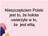 To niestety smutna prawda ...