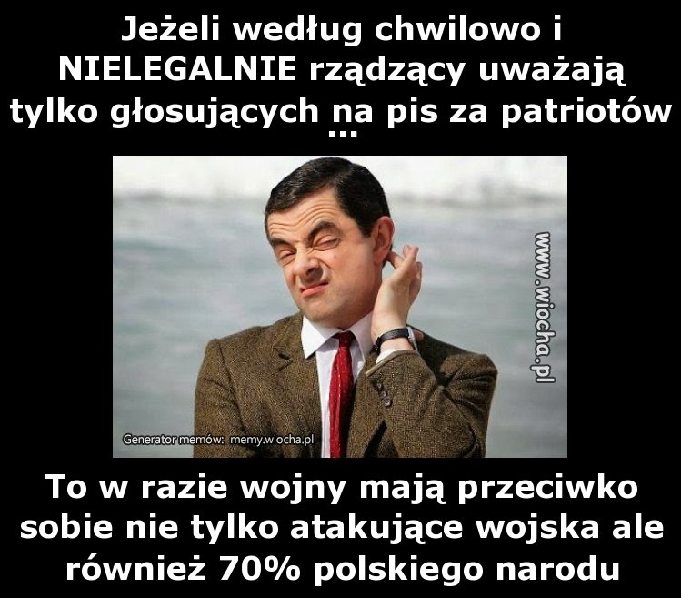 Jeżeli według chwilowo i NIELEGALNIE rządzący