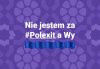 Lepiej zrobić im PiSexit z Polski 