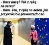 Tak z ręką na sercu.