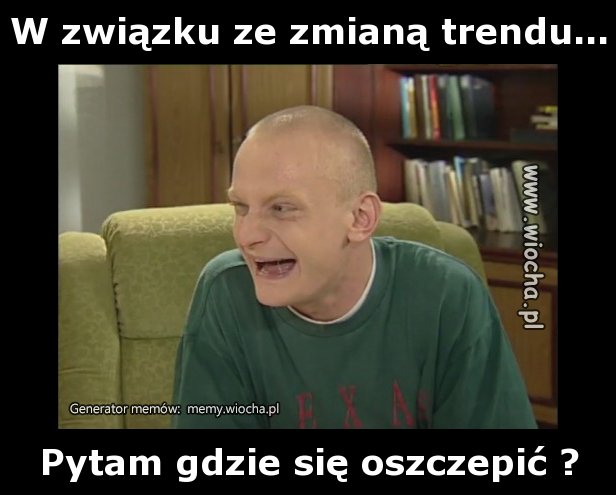 W związku ze zmianą trendu...