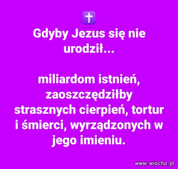Czas by wierzący zaczęli myśleć, ale to się nie stanie, bo nic tak nie pozbawia wiary jak wiedza.