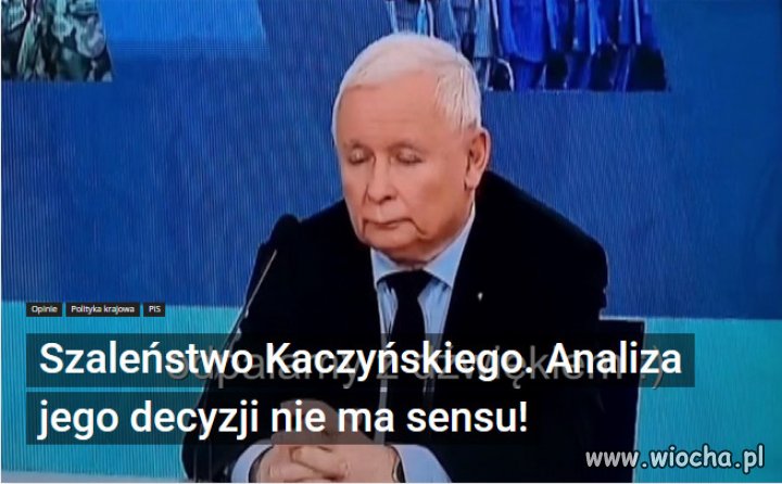 Kaczyński po prostu zwariował!