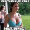 Trochę ciężko będzie Adamowi 
