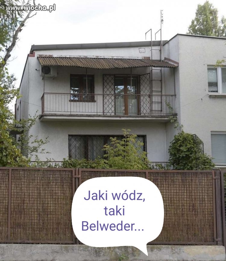 Jaki wódz... taki belweder