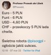 Jest sukces.W tym szleństwie podwyżek jest coś co tanieje - złotówka.