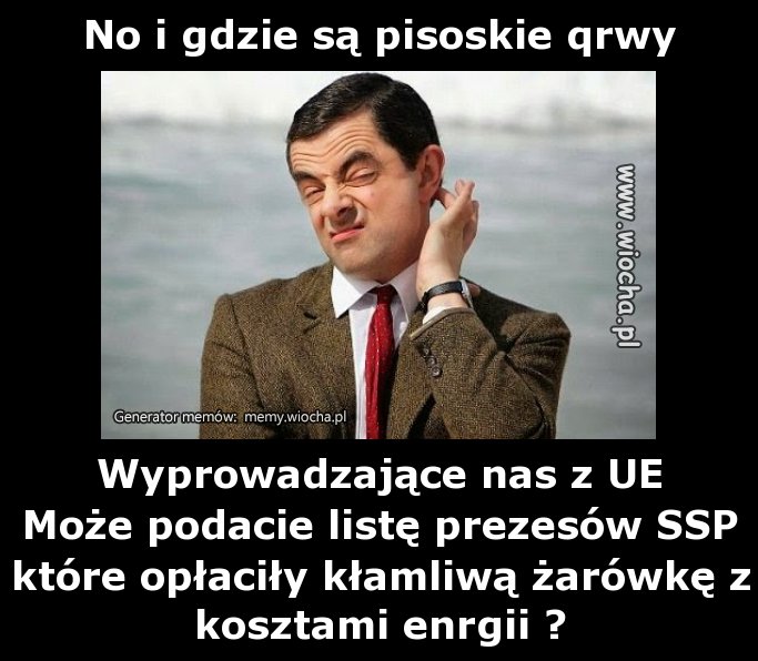 No i gdzie są pisoskie qrwy