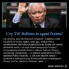 Kaczyński i PiS, od początku prowadzili putinowską politykę.
