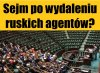Sejm po wydaleniu ruskich agentów?