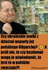 Czy ukraińskie matki z dziećmi wsparły już polskiego Oligarchę?