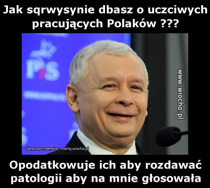 Jak sqrwysynie dbasz o uczciwych pracujących