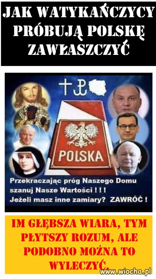 Im głębsza wiara, tym płytszy rozum. 