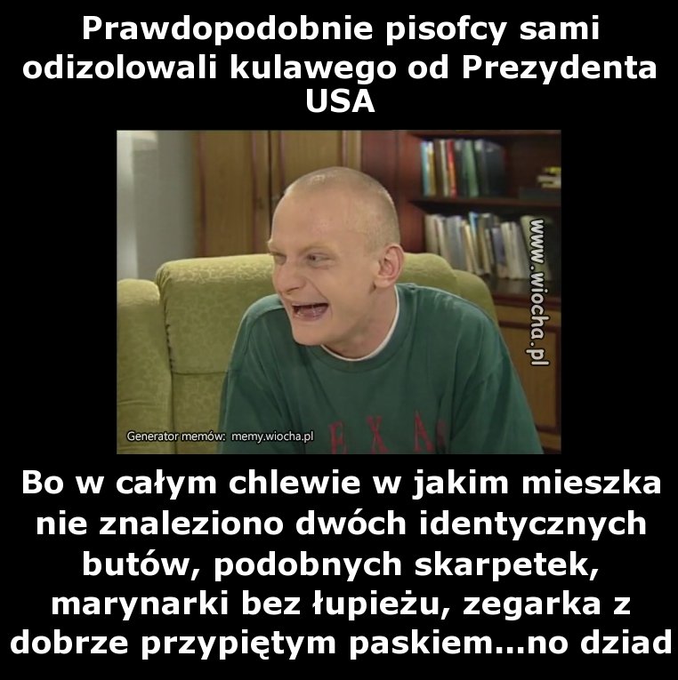 Prawdopodobnie pisofcy sami odizolowali kulawego