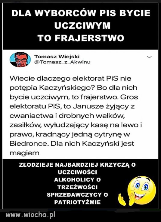 Złodziejstwo i cwaniactwo jest w modzie elektoratu PiS.