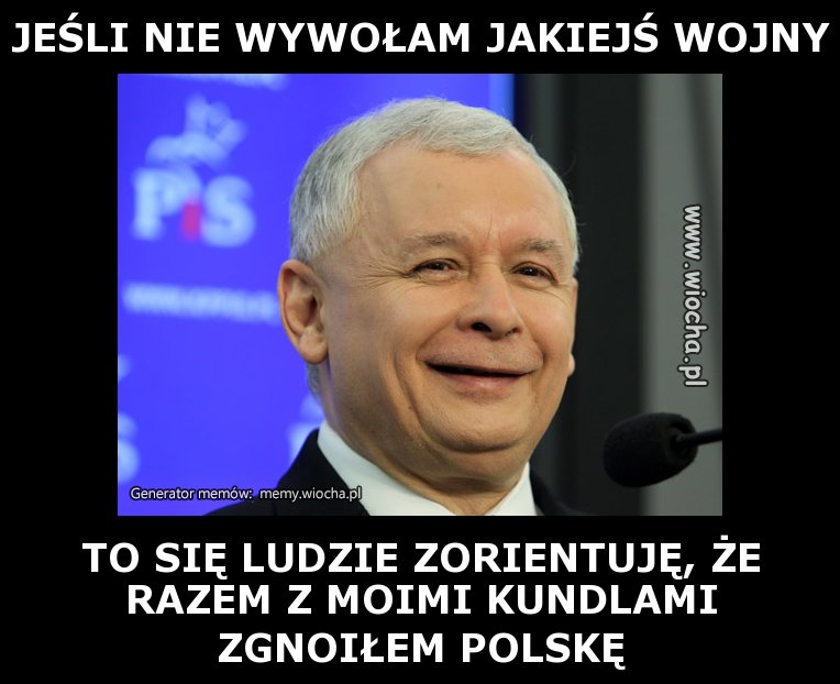 JEŚLI NIE WYWOŁAM JAKIEJŚ WOJNY