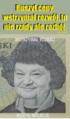 Ruszył ceny, wstrzymał rozwój, to nie rządy ale rozbój.
