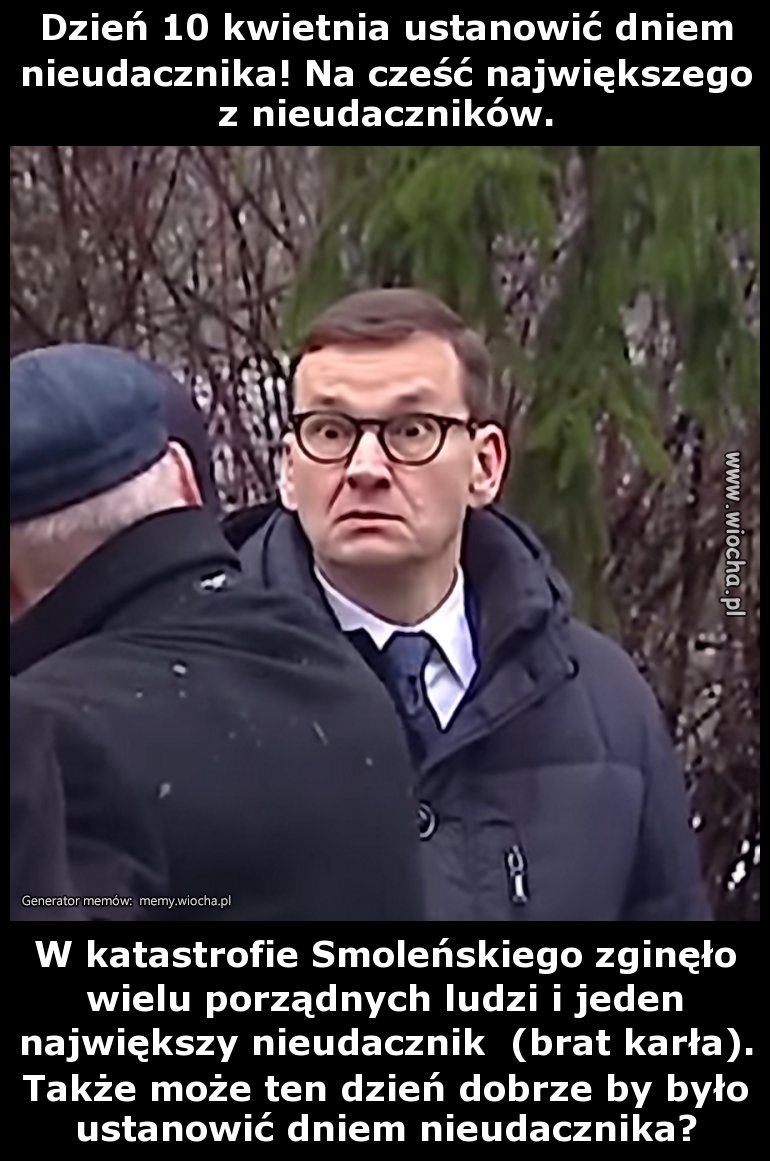 Dzień 10 kwietnia ustanowić dniem nieudacznika! Na