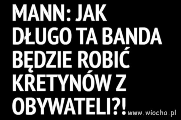 Tak długo jak kretyni będą ich wybierać.