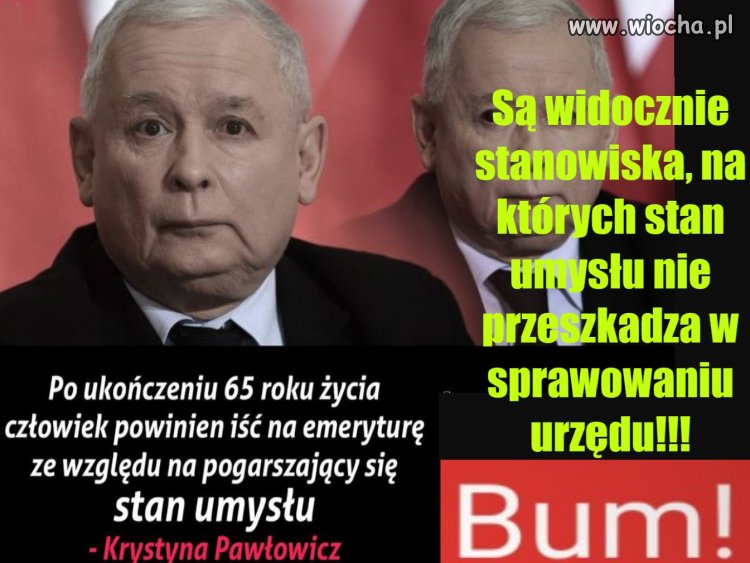 Jak widać, są stanowiska, na których stan umysłu nie przeszkadza w sprawowaniu urzędu!