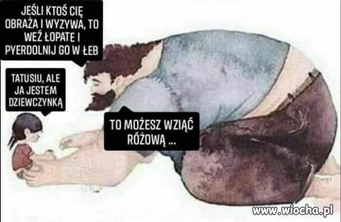 Tata zawsze dobrze doradzi 