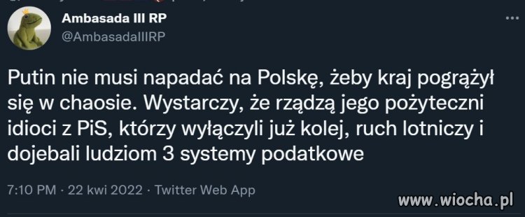 Putin napadł na Polskę, tyle, że zamiast czołgami posłużył się właśnie PiS-em. 