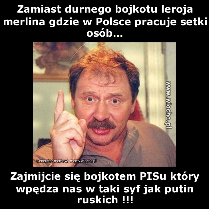 Zamiast durnego bojkotu leroja merlina gdzie w