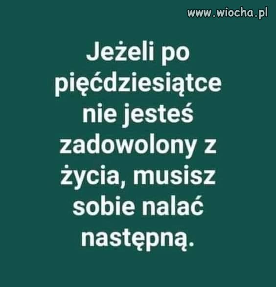 Zadowolenie z życia samo się nie naleje 
