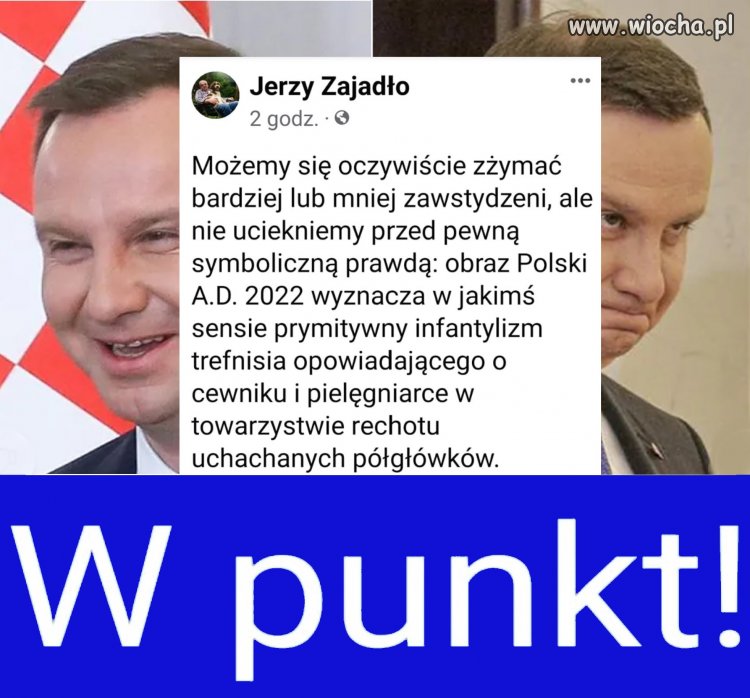Najgorsza jest jego samoocena i brak krytycyzmu...