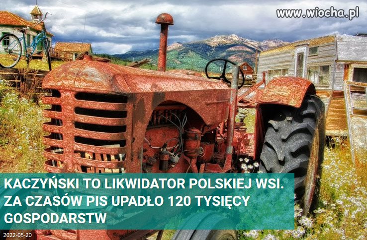 Kaczyński to likwidator polskiej wsi. 