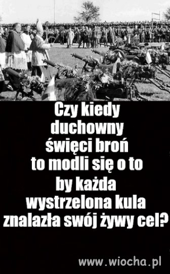 Idźcie i zabijajcie w imię Pańskie