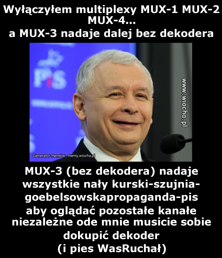 Wyłączyłem multiplexy MUX-1 MUX-2 MUX-4...