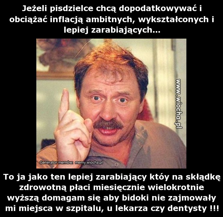Jeżeli pisdzielce chcą dopodatkowywać i obciążać