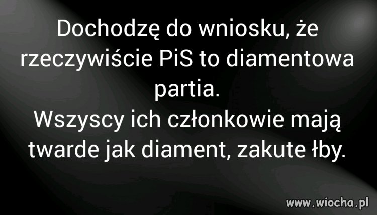 Jednak to prawda, PiS to diamentowa partia