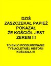 Szokująca wypowiedź papieża