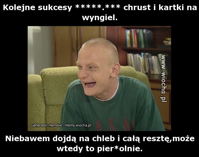Kolejne sukcesy *****.*** chrust i kartki na