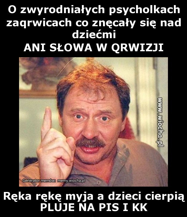 O zwyrodniałych psycholkach zaqrwicach co znęcały