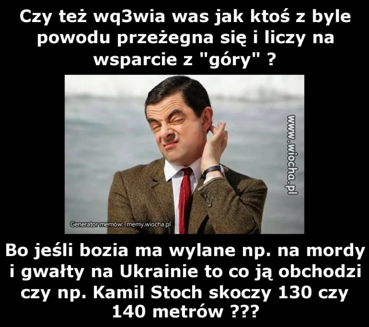 Czy też wq3wia was jak ktoś z byle powodu