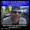 Typowy reprezentant "zelaznego elektoratu" PiSu...