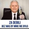 Jaro pije wasze zdrowie PiSowcy