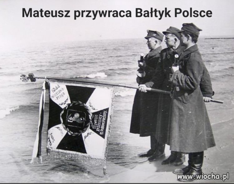 "...i wtedy zamoczyłem sztandar w Bałtyku...