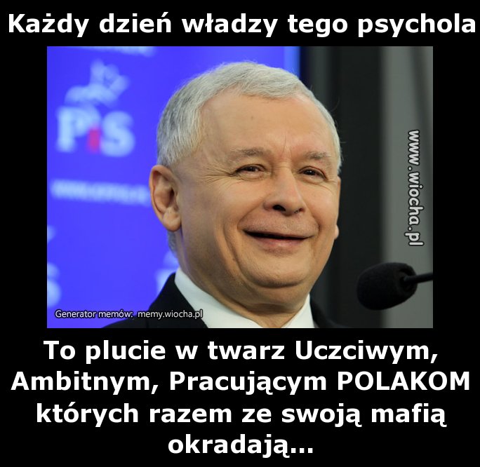 Każdy dzień władzy tego psychola