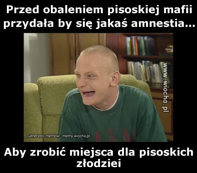 Przed obaleniem pisoskiej mafii przydała by się