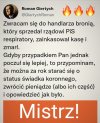 Mnie się też jakoś nie chce wierzyć w tę śmierć.