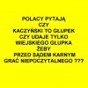 Ja tylko dla kolegi pytam...